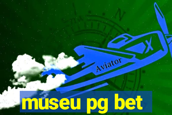 museu pg bet